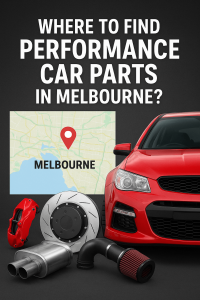 Where to Find Performance Car Parts in Melbourne?